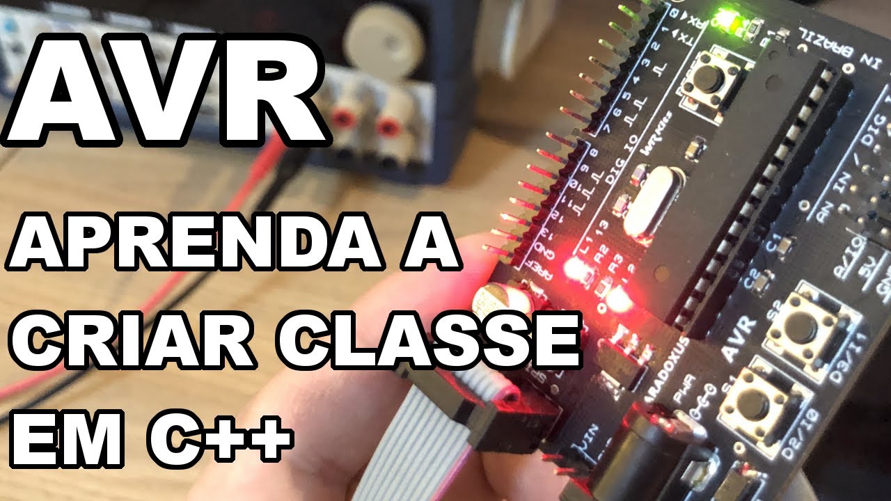 CRIANDO UMA CLASSE EM C++ PARA MICROCONTROLADOR AVR - YouTube