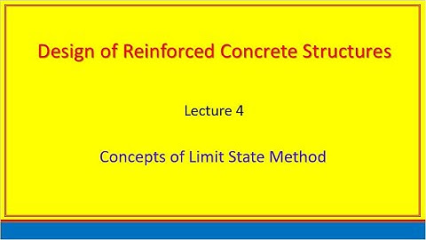 Lecture 4 Concepts of Limit State Method (Design of Reinforced Concrete Structures)