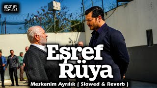 Eşref Rüya Müzikleri | Meskenim Ayrılık (Slowed & Reverb)