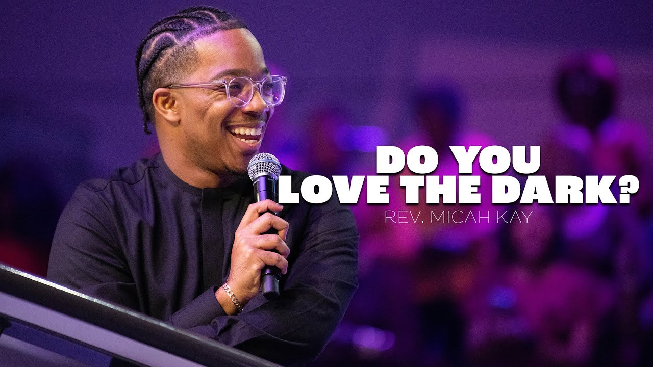 Любите ли вы тьму? | Преподобный Мика Кей
