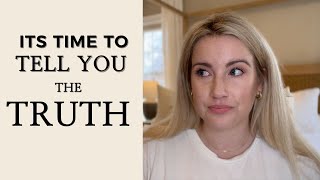 Its Time To Tell You The Truth | Things Are Going To Change