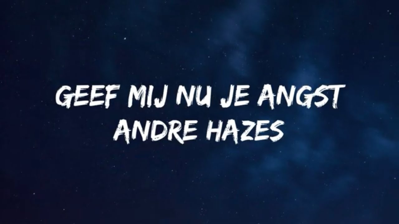 Andre Hazes - Geef Mij Nu Je Angst (Songtekst/Lyrics) - YouTube