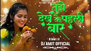 TUJHE DEKH KE PAHLI BAAR PUNJABI REMIX DJ AMIT 