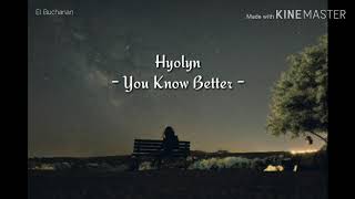 Hyolyn - You Know Better | Sub Indo