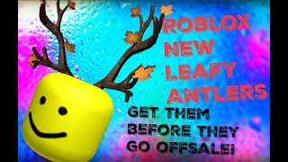 Roblox Leafy Antlers Are OUT! (Hurry before goes offsale!)