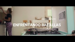 Soltar - Enfrentando Batallas (Álbum Completo)