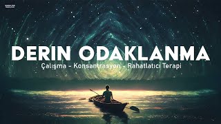 Derin Odaklanma ve Konsantrasyon Müziği | Alfa Dalgası-Çalışma Müziği - Rahatlatıcı Terapi by Rahatlatıcı Müzik - Sleeping Music 20,835 views 2 months ago 5 hours, 17 minutes