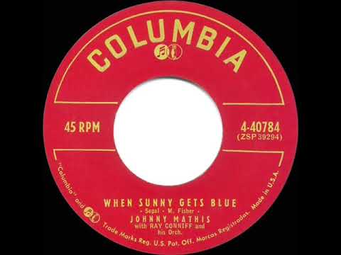 1957 Johnny Mathis - When Sunny Gets Blue