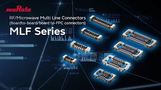 RF/Microwave Multi Line Connectors(Board-to-board/board to-FPC connectors) MLF Series