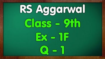 Class - 9 RS Aggarwal Ex - 1F Q1 Number Systems Green Board Mkr