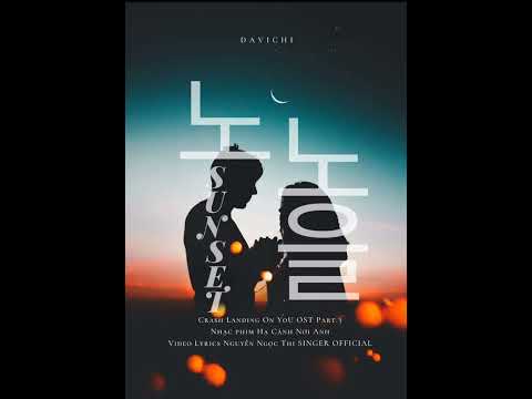 다비치 (Davichi) – SUNSET (노을) Crash Landing on You OST Part 3 - Lyrics Nguyễn Ngọc Thi SINGER OFFICIAL