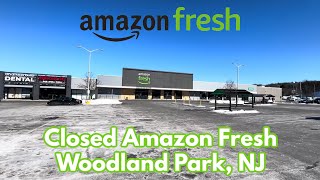 Closed Amazon Fresh in Woodland Park, NJ