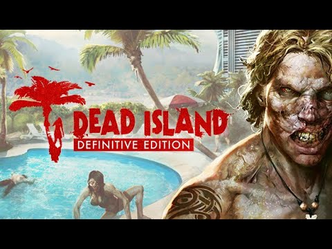 Dead Island Definitive Edition #5