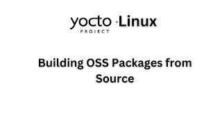 Building Open Source Software Packages : Yocto Project - Ep 12