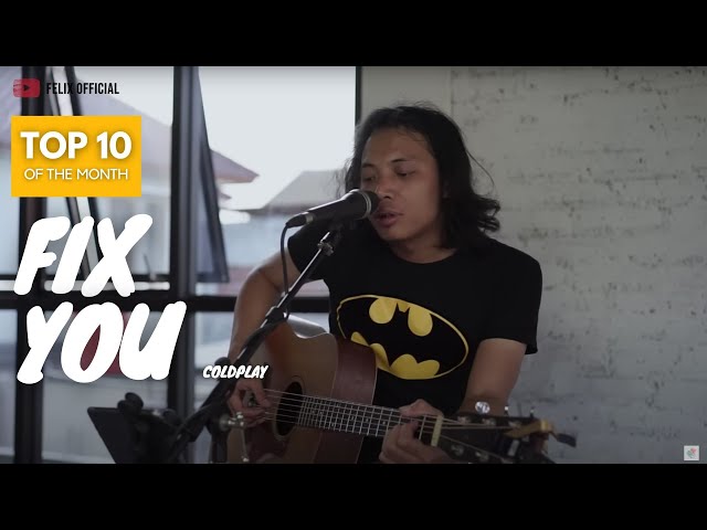 FIX YOU COLDPLAY [ LYRIC ] FELIX IRWAN COVER class=