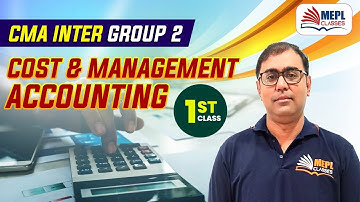 CMA Inter Group 2 June/Dec 23 | Cost & Management Accounting - 1st Class | MEPL- Manoj Sharma