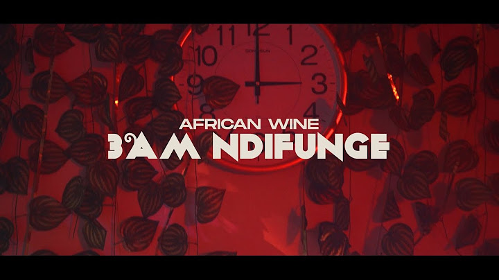 African Wine - 3am Ndifunge [Official Video]