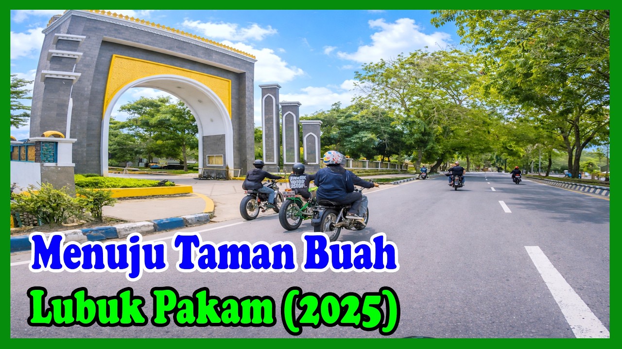 Perjalanan Menuju Taman Buah Lubuk Pakam - Deli Serdang (2025)