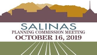 10.16.19 Salinas Planning Commission Meeting of October, 16, 2019