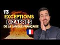  13 exceptions bizarres de la langue franaise
