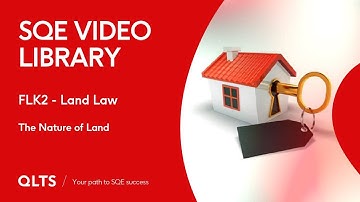 SQE Video Library – Land Law - The Nature of Land