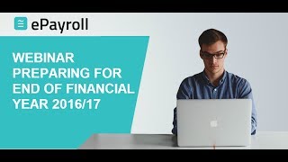 ePayroll | End of Financial Year Webinar 2017 | Preparing for EOFY