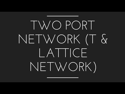 Lec 50 TWO PORT NETWORK (T and Lattice Network) - YouTube