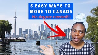 EASIEST WAYS TO MOVE TO CANADA IN 2021 | WITHOUT A DEGREE AND CANADIAN WORK EXPERIENCE