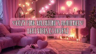 Cozy Pink Valentine’s Ambience 💖✨ | LoFi Vibes (3 Hours) screenshot 4