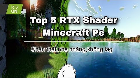 Top 5 RTX Shader Minecraft Pe chân thật,nhẹ nhàng,không lag
