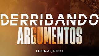 TEMA: DERRIBANDO ARGUMENTOS - LUISA AQUINO