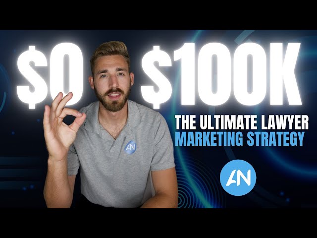 $0 to $100k/Month: The Ultimate Lawyer Marketing Strategy