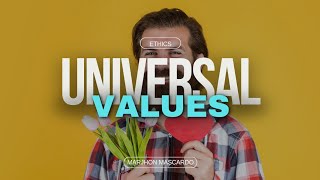 Ethics: Universal Values