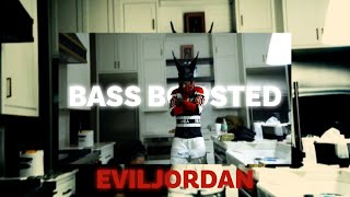 EVILJORDAN - Playboi Carti (Bass Boosted)