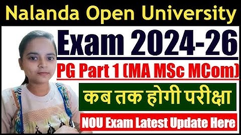 Nalanda Open University PG Exam Date 2024-26 | Nalanda Open University PG Exam 2025 | NOU PG Exam
