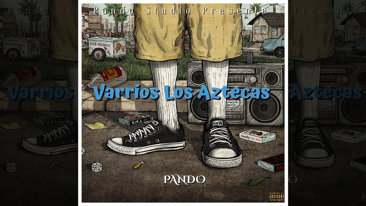 Pando - Varrios Los Aztecas (Prod A : Voluptyk )