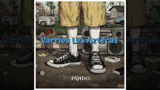 Pando - Varrios Los Aztecas (Clip: Boscow / Prod A : Voluptyk )