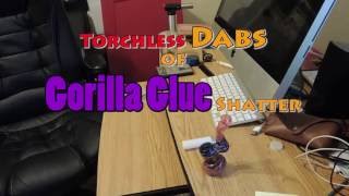 Torch-less Dabs of Gorilla Glue #4 Shatter