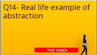 Interview Question 2022 - Q14- Real life example of abstraction