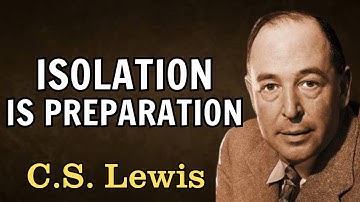 Why the Chosen Walk Alone: A Journey of Faith and Isolation | C.S. Lewis 2024