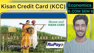 T.Y.B.COM | SEM 6 | Economics - Kisan Credit Card (KCC) | VNSGU #kcc