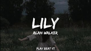 Alan Walker, Emelie Hollow, & K-391 - Lily (lyrics)