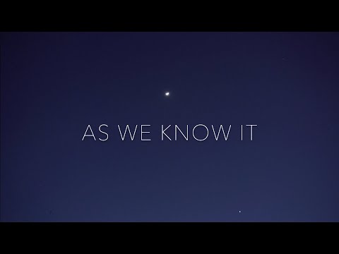 AS WE KNOW IT