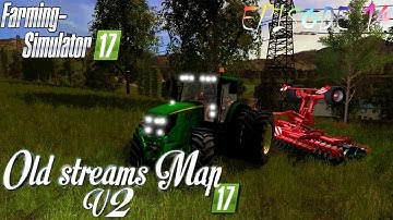 FS17 Timelapse ★ Old_Streams_map V2 ★ #14★ GAMEPLAY ★ BEN IS BACK!