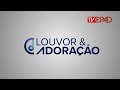 Louvor e Adoração - 06 - 28/08/2018