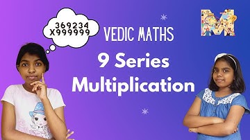 VEDIC MATHEMATICS 9 SERIES MULTIPLICATION | MATHS MADE EASY BY NANDITHA & NIVEDITHA