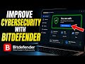 How to Improve Cybersecurity with Bitdefender - Complete Guide