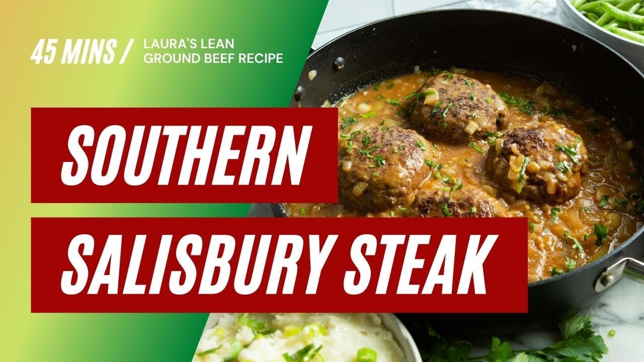 Laura's Lean Southern Ground Beef Salisbury Steak Recipe