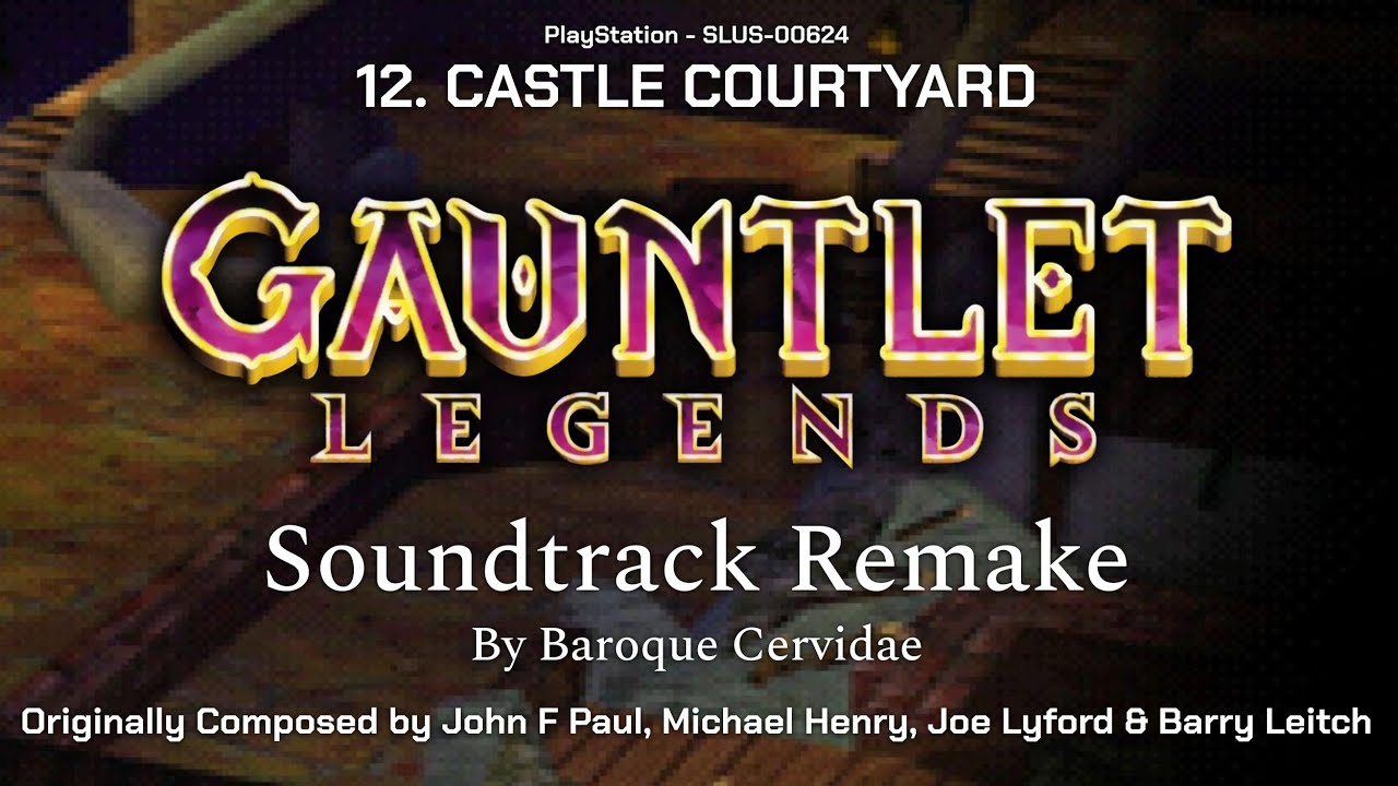 Gauntlet Legends (PSX) OST Remake - 12. Castle Courtyard