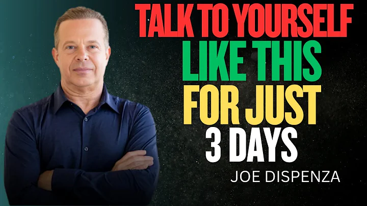 TALK TO YOURSELF LIKE THIS FOR JUST 3 DAYS - Joe Dispenza Motivation